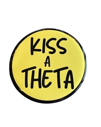 Kiss a Theta Pin (3 inch)